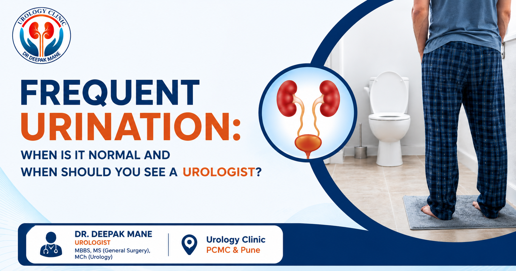 Frequent Urination: When Is It Normal and When Should You See a Urologist? Blog banner by Dr. Deepak Mane featuring urinary system illustration and urology clinic branding.
